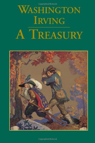 Stock image for Washington Irving: A Treasury: Rip Van Winkle, The Legend of Sleepy Hollow, Old Christmas for sale by HPB Inc.