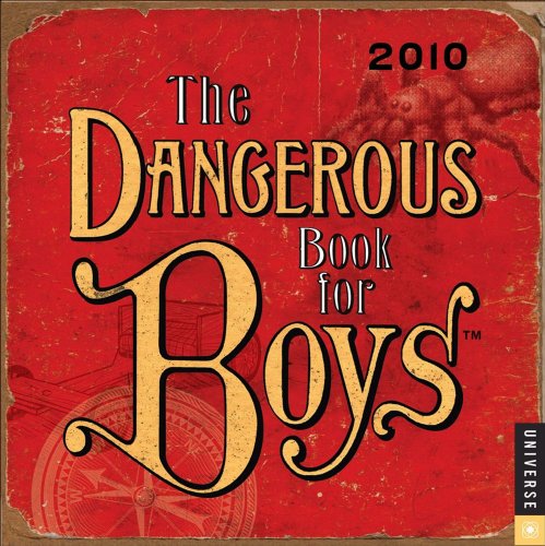 The Dangerous Book for Boys 2010 Day-to-Day Calendar (9780789319005) by Iggulden, Conn; Iggulden, Hal