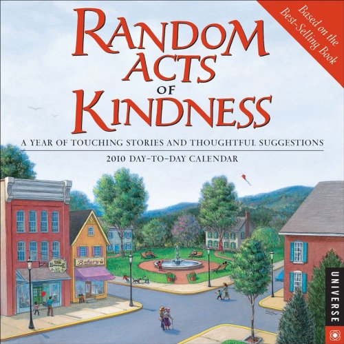 Random Acts of Kindness: A Year of Touching Stories: 2010 Day-to-Day Calendar (9780789319067) by Editors Of Conari Press