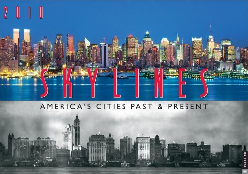 Skylines: America's Cities Past and Present: 2010 Wall Calendar (9780789319913) by Universe Publishing