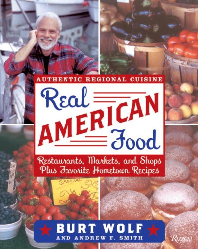 Stock image for Real American Food : Restaurants, Markets and Shops Plus Favorite Hometown Recipes for sale by Better World Books: West