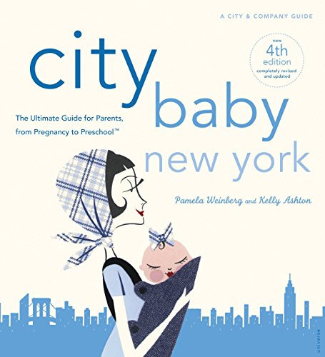 Beispielbild fr City Baby New York 4th Edition: The Ultimate Guide for Parents, from Pregnancy to Preschool zum Verkauf von SecondSale