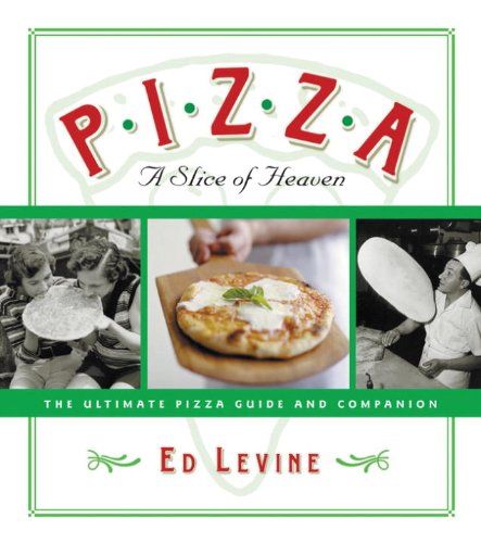 9780789320469: Pizza: A Slice of Heaven: The Ultimate Pizza Guide and Companion