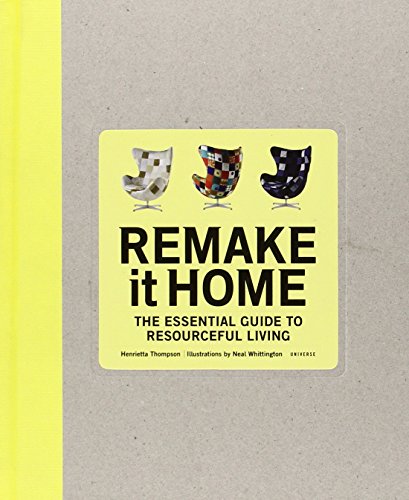 Beispielbild fr Remake It Home: The Essential Guide to Resourceful Living zum Verkauf von HPB-Emerald