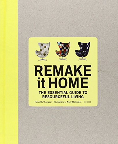 Stock image for Remake It Home : The Essential Guide to Resourceful Living for sale by Better World Books