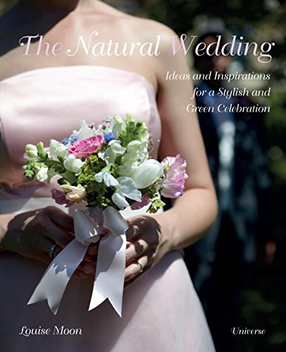 Stock image for The Natural Wedding : Ideas and Inspirations for a Stylish and Green Celebration for sale by Better World Books: West