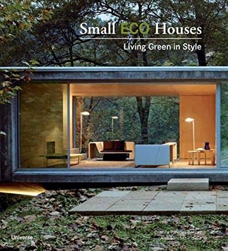 Stock image for Small ECO Houses: Living Green in Style for sale by Monster Bookshop