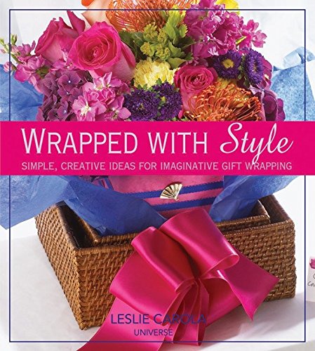 Stock image for Wrapped with Style : Simple, Creative Ideas for Imaginative Gift Wrapping for sale by Better World Books