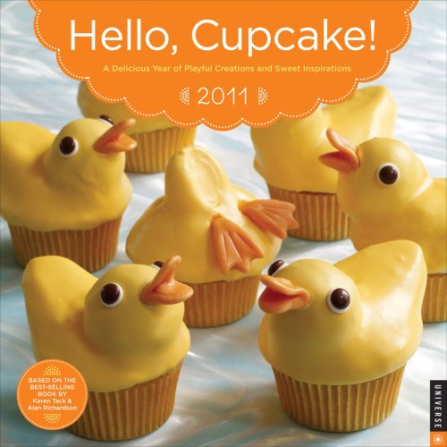 Hello, Cupcake!: 2011 Wall Calendar (9780789321473) by Tack, Karen; Richardson, Alan