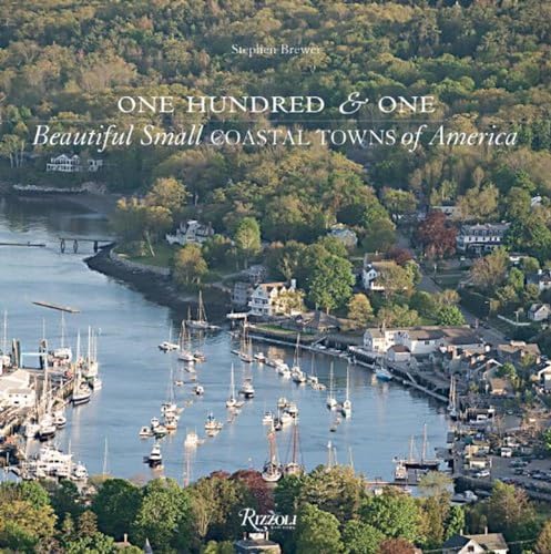 One Hundred & One Beautiful Small Coastal Towns of America (9780789322548) by Brewer, Stephen