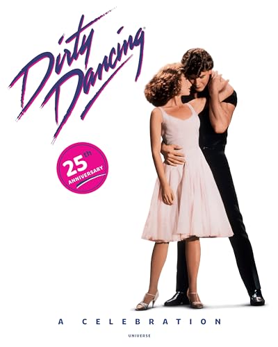 Imagen de archivo de Dirty Dancing: A 25th Anniversary Celebration: A Celebration a la venta por WorldofBooks