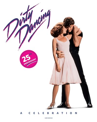 9780789322722: Dirty Dancing: A Celebration