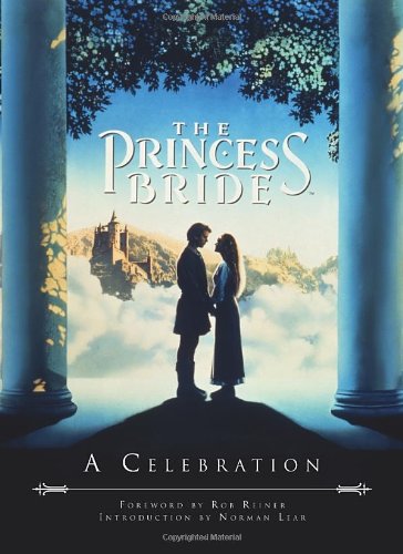 9780789324429: The Princess Bride: A Celebration