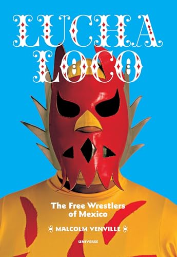 Beispielbild fr Lucha Loco: The Free Wrestlers of Mexico zum Verkauf von Studio Books