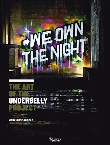 Beispielbild fr We Own the Night: The Art of the Underbelly Project zum Verkauf von Goodwill of Colorado