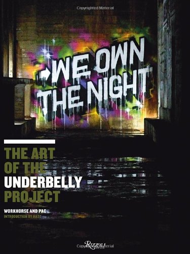 Beispielbild fr We Own the Night: the Art of the Underbelly Project zum Verkauf von Better World Books