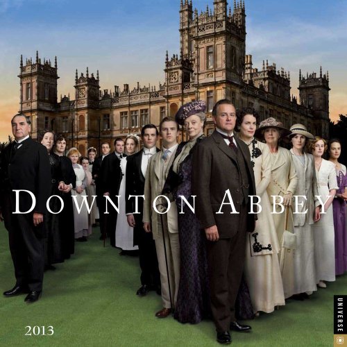 Downton Abbey 2013 Wall Calendar (9780789325884) by Universe Publishing