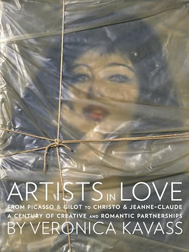 9780789325945: Artists in Love: From Picasso & Gilot to Christo & Jeanne-Claude, A Century of Creative and Romantic Partnerships
