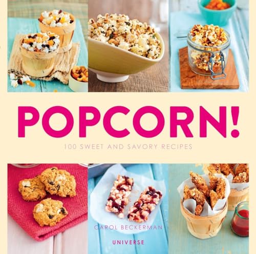 Stock image for Popcorn!: 100 Sweet and Savory Recipes for sale by WorldofBooks