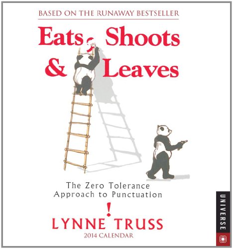 Eats, Shoots & Leaves 2014 Day-to-Day Calendar: The Zero Tolerance Approach to Punctuation (9780789326089) by Truss, Lynne