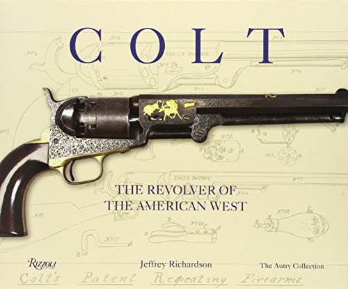 9780789327109: Colt: The Revolver of the American West