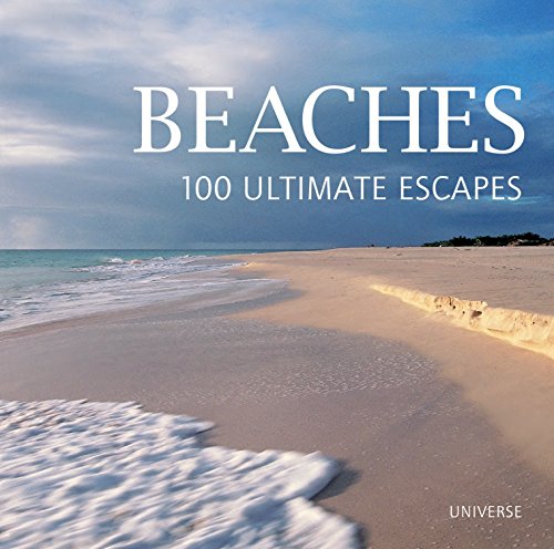 Beispielbild fr Beaches: 100 Ultimate Escapes zum Verkauf von Goodwill Books