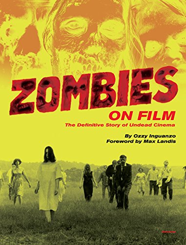 Beispielbild fr Zombies on Film: The Definitive Story of Undead Cinema zum Verkauf von Hollywood Canteen Inc.