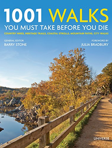 Beispielbild fr 1001 Walks You Must Take Before You Die: Country Hikes, Heritage Trails, Coastal Strolls, Mountain Paths, City Walks zum Verkauf von Bellwetherbooks