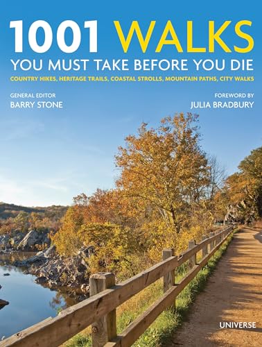 Stock image for 1001 Walks You Must Take Before You Die: Country Hikes, Heritage Trails, Coastal Strolls, Mountain Paths, City Walks for sale by Bellwetherbooks