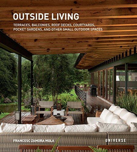 9780789329189: Outside Living: Terraces, Balconies, Roof Decks, Courtyards, Pocket Gardens, and Other Small Outdoor Spaces
