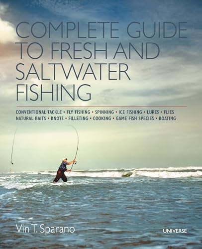 Stock image for Complete Guide to Fresh and Saltwater Fishing: Conventional Tackle. Fly Fishing. Spinning. Ice Fishing. Lures. Flies. Natural Baits. Knots. Filleting. Cooking. Game Fish Species. Boating for sale by KuleliBooks
