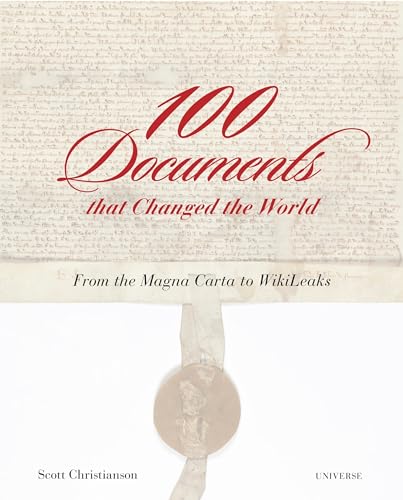 Imagen de archivo de 100 Documents That Changed the World: From the Magna Carta to Wikileaks a la venta por Goodwill