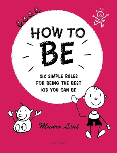 Beispielbild fr How to Be: Six Simple Rules for Being the Best Kid You Can Be (Rizzoli Classics) zum Verkauf von ZBK Books