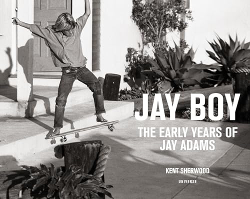 Beispielbild fr Jay Boy: The Early Years of Jay Adams zum Verkauf von Revaluation Books