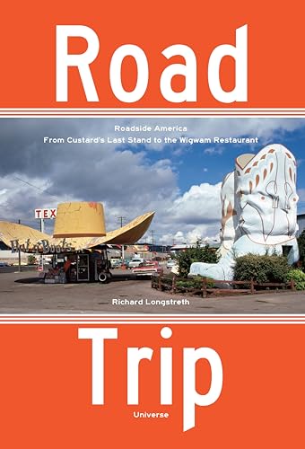 Beispielbild fr Road Trip: Roadside America, from Custard's Last Stand to the Wigwam Restaurant zum Verkauf von WorldofBooks