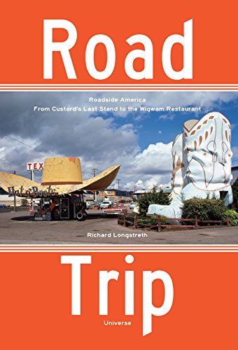 Stock image for Road Trip: Roadside America, From Custard's Last Stand to the Wigwam Restaurant for sale by HPB-Blue