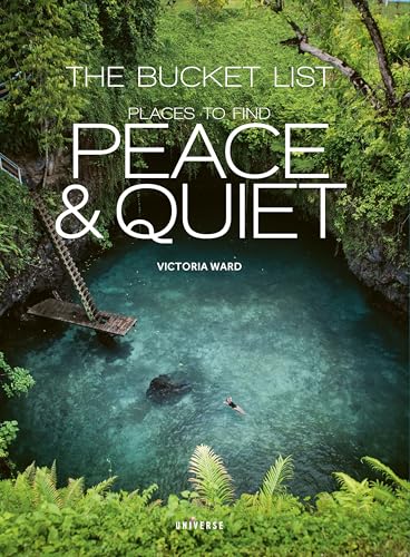 Stock image for The Bucket List: Places to Find Peace and Quiet (Bucket Lists) for sale by WorldofBooks