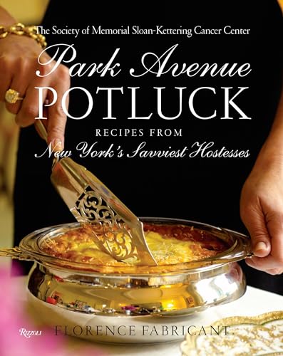 Stock image for Park Avenue Potluck: Recipes from New York's Savviest Hostesses for sale by Wonder Book