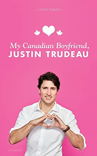 9780789334282: My Canadian Boyfriend, Justin Trudeau: Carrie Parker