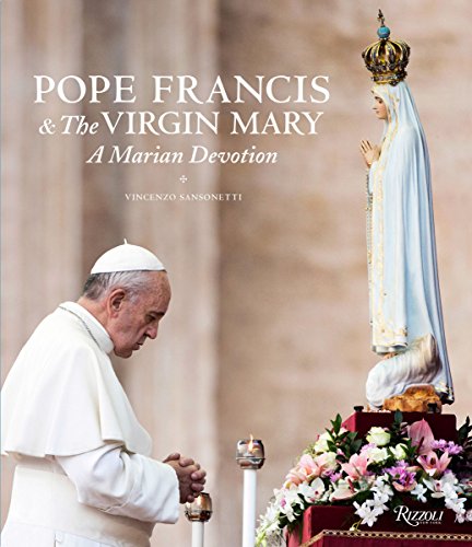 Imagen de archivo de Pope Francis and the Virgin Mary: A Marian Devotion a la venta por Books From California