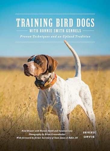 Stock image for Training Bird Dogs with Ronnie Smith Kennels: Proven Techniques and an Upland Tradition for sale by Bellwetherbooks