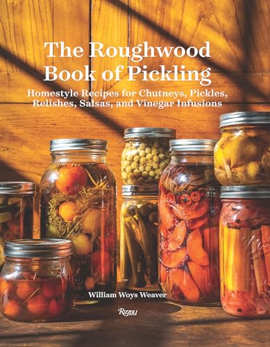 Imagen de archivo de The Roughwood Book Of Pickling: Homestyle Recipes For Chutneys, Pickles, Relishes, Salsas And Vinegar Infusions a la venta por Bellwetherbooks