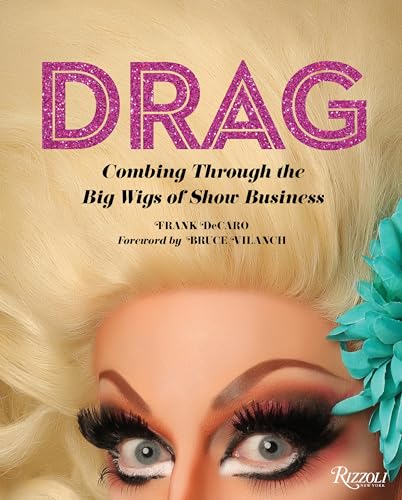 Beispielbild fr Drag: Combing Through the Big Wigs of Show Business zum Verkauf von Bellwetherbooks