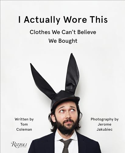 Stock image for I Actually Wore This: Clothes We Can't Believe We Bought for sale by SecondSale