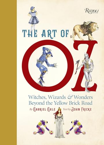Stock image for The Art of Oz: Witches, Wizards, and Wonders Beyond the Yellow Brick Road for sale by Bellwetherbooks