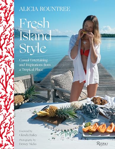 Beispielbild fr Alicia Rountree Fresh Island Style: Casual Entertaining and Inspirations from a Tropical Place zum Verkauf von ThriftBooks-Dallas