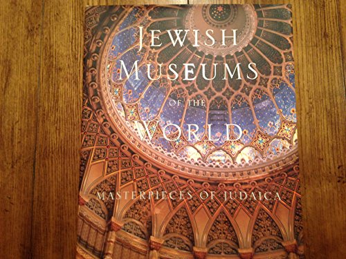 Beispielbild fr Jewish Museums of the World : Masterpieces of Judaica zum Verkauf von Better World Books
