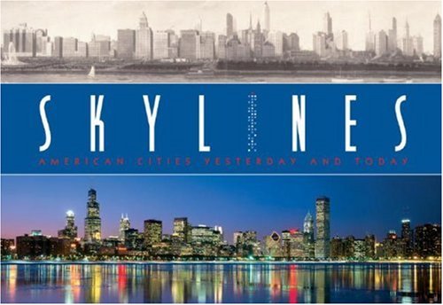 Stock image for Skylines : American Cities Yesterday and Today for sale by Better World Books: West