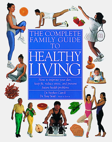 Beispielbild fr Complete Family Guide to Healthy Living zum Verkauf von Half Price Books Inc.