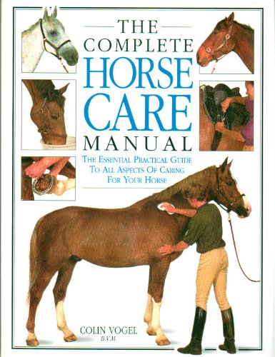 Imagen de archivo de The Complete Horse Care Manual a la venta por 2Vbooks